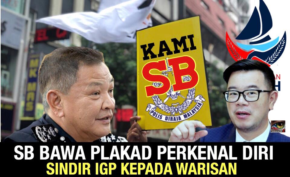 Saya akan suruh SB bawa plakad untuk perkenal diri sindir IGP kepada Warisan