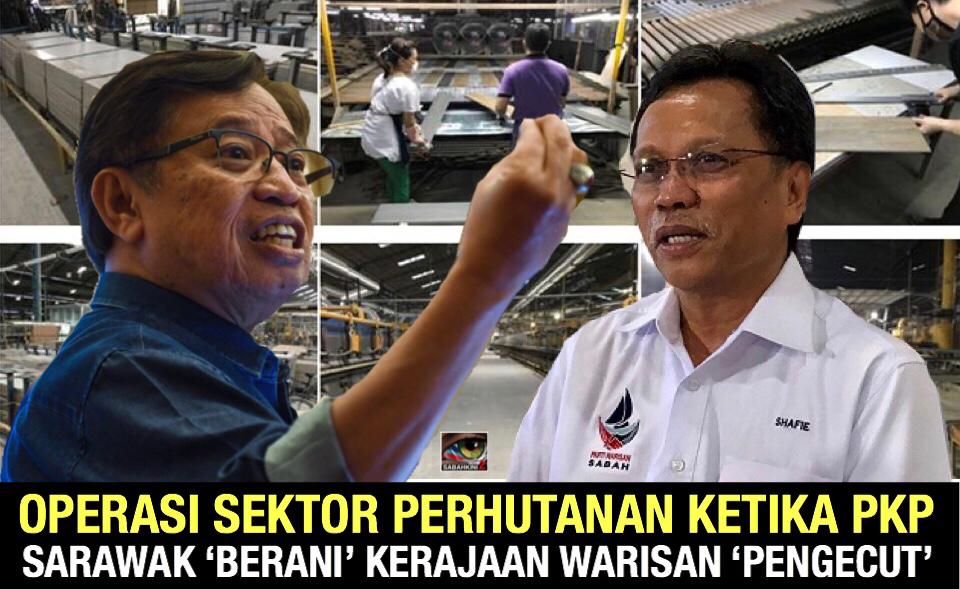 Operasi sektor perhutanan ketika PKP: Sarawak ‘berani’ demi rakyat, Kerajaan Warisan ‘bunuh’ industri  dan rakyatnya