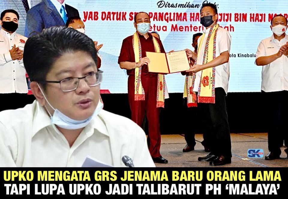UPKO mengata GRS  jenama baru orang lama tapi lupa UPKO jadi talibarut PH 'Malaya'!
